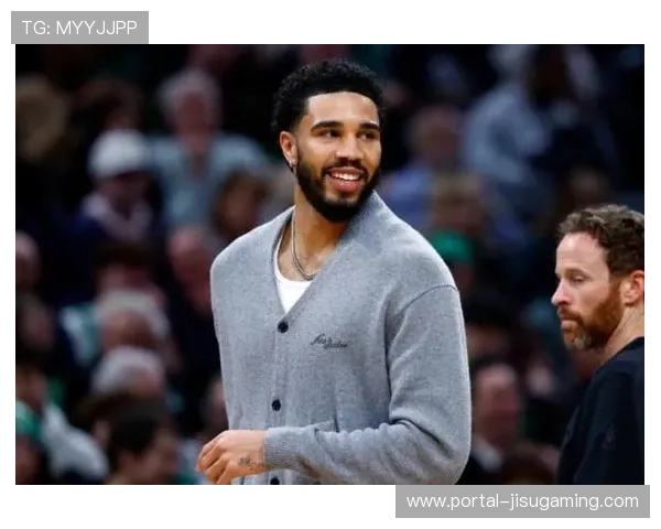 凯尔特人塔图姆复出概率达85%，球队计划三月全美直播调整